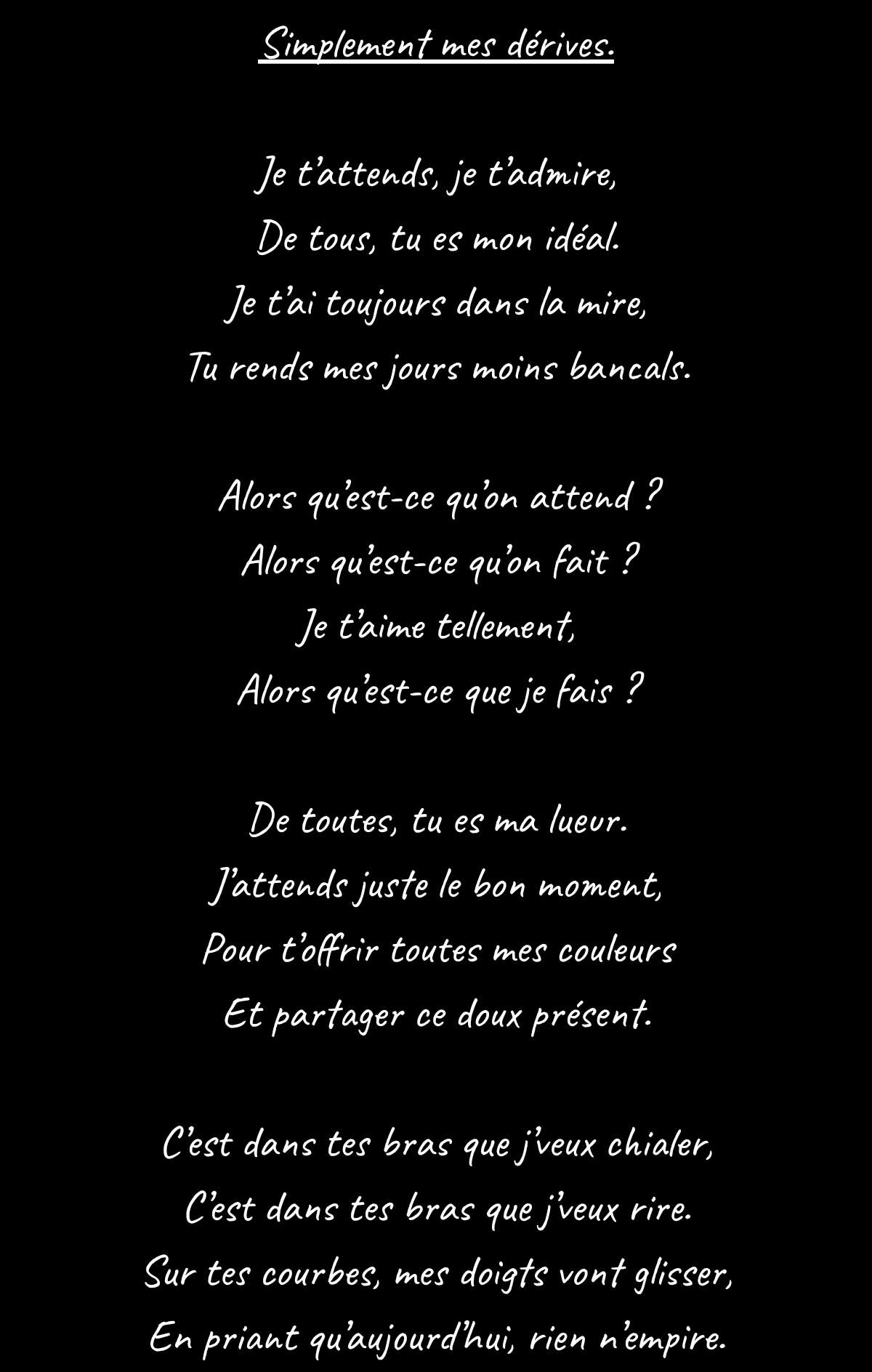 En vrai, j'ai eu une bonne inspiration. Je r&ecirc;verai de dormir dans tes bras mais avant, laisse mes mots t'accompagner dans tes r&ecirc;ves. 
La nuit porte conseil !